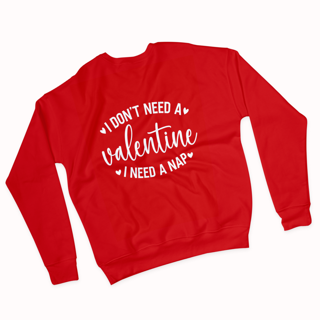 Camisola I don´t need a valentine